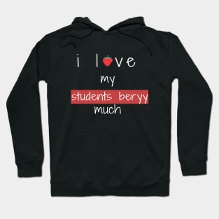 i love my students berry much , funny teachers sayings gift for teacher Hoodie